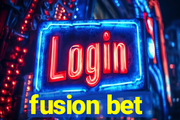 fusion bet